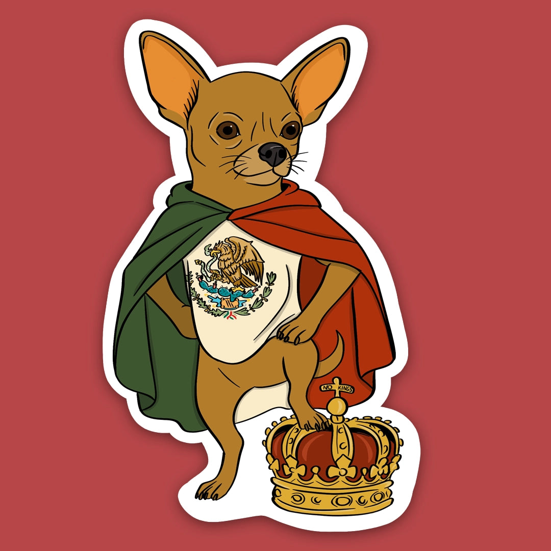Photo of a Chihuahua, draped in a Mexican flag standing with one foot on top of a crown 