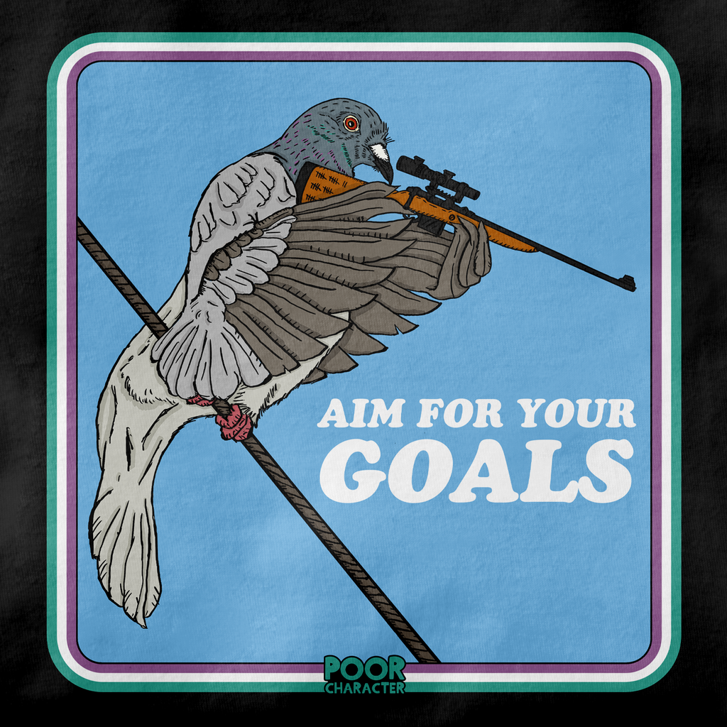 AIM FOR YOUR GOALS PIGEON T-SHIRT