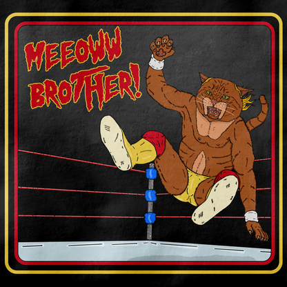 "Meow, Brother!" Cat Wrestling T-Shirt